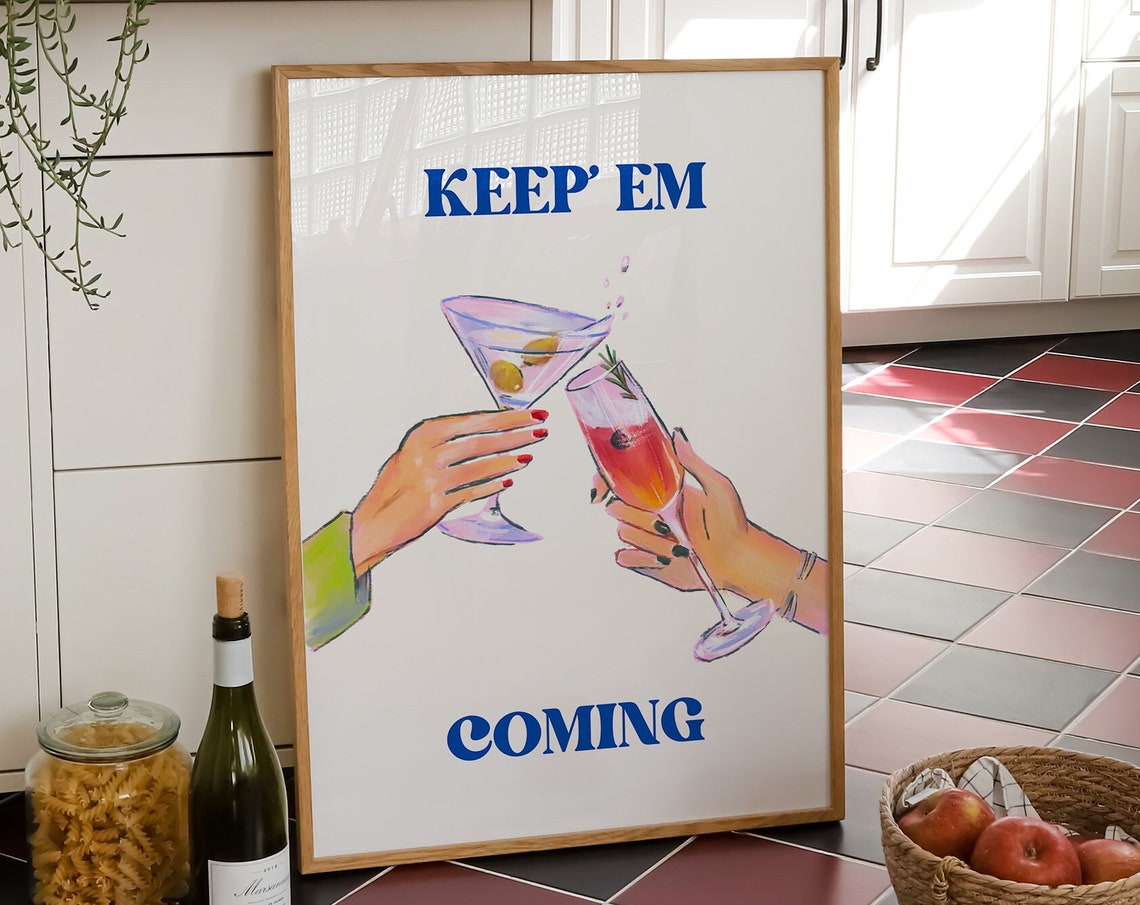 Keep Em Coming Bold Blue Lettering Cocktail Cheers Toast Poster