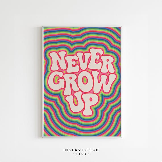 Never Grow Up Rainbow Wall Art Positive Quote Inspirational Retro Decor For Home Office Kids Room