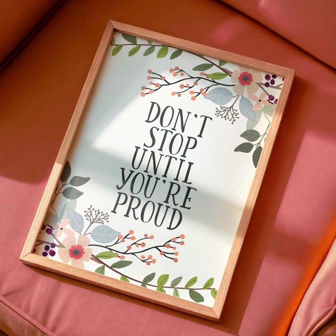 Don't Stop Until You're Proud Pretty Floral Botanical Decor Poster