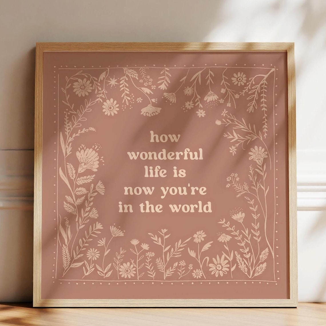 How Wonderful Life Is Terracotta Floral Nursery Quote Poster
