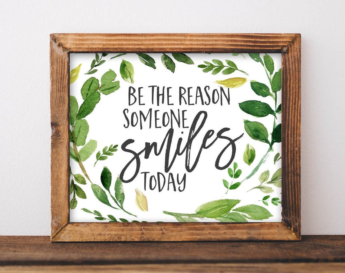 Wall Art Inspirational Sign Quote Be The Reason Someone Smiles Today Boho Farmhouse Greenery Print