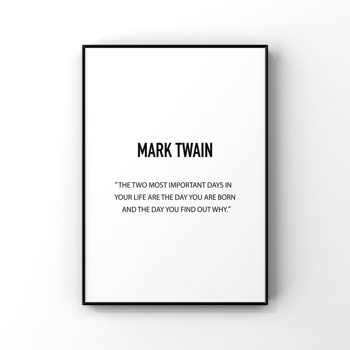 Mark Twain Two Most Important Days Of Your Life Quote Poster