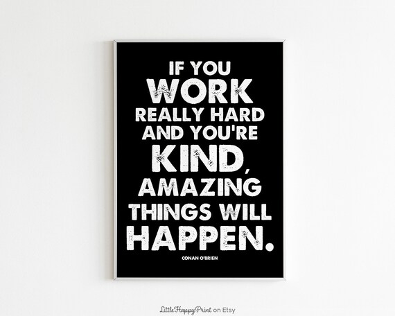 Conan O'Brien Work Hard Kind Amazing Things Quote Wall Poster