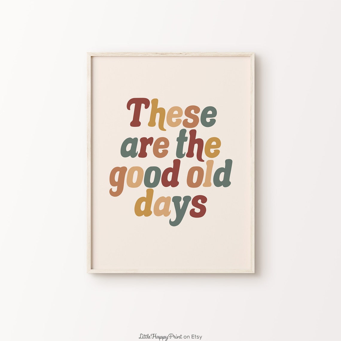 These Are the Good Old Days Multicolor Retro Groovy Script Poster