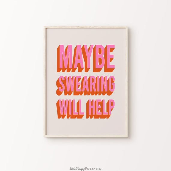 Maybe Swearing Will Help Print Pink Orange Beige Retro Funny Funky Positive Inspirational Quote Typography Home Decor Instant Download