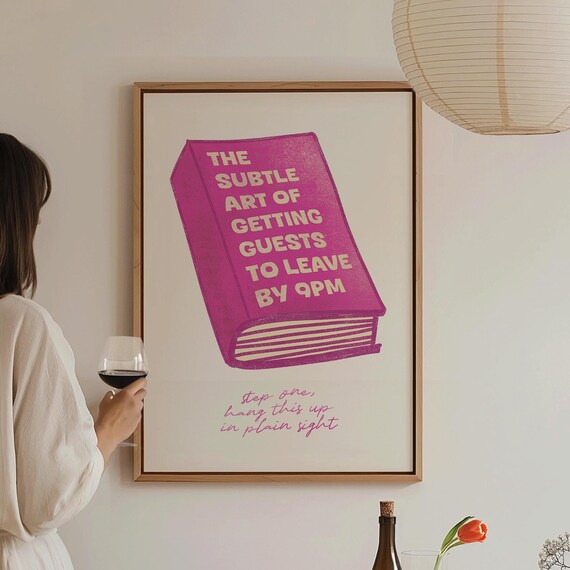The Subtle Art Of Getting Guests To Leave By 9PM Funny Book Poster