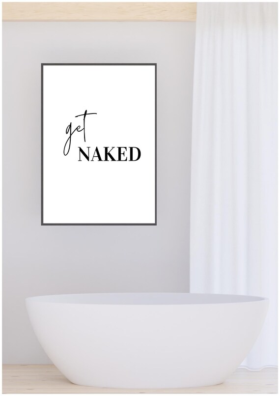 Get Naked Bathroom Print Funny Black White Wall Art Minimalist Cheeky Decor Modern Quote