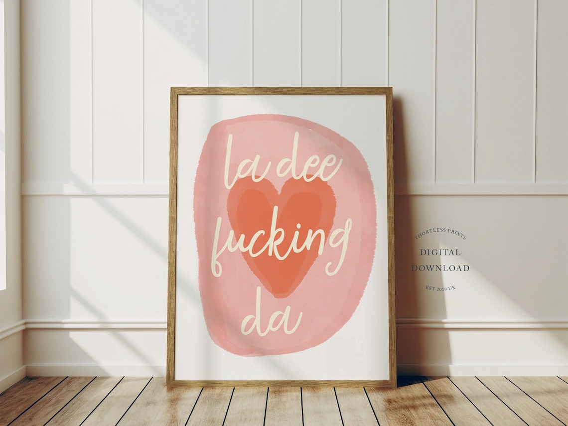La Dee Fucking Da Pink Heart Sassy Handwritten Quote Art Poster