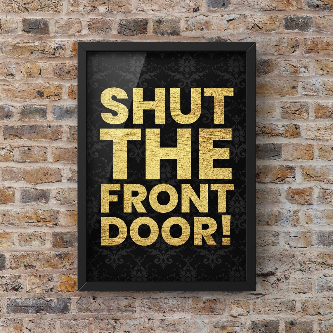 Shut The Front Door Vintage Quote Art Print
