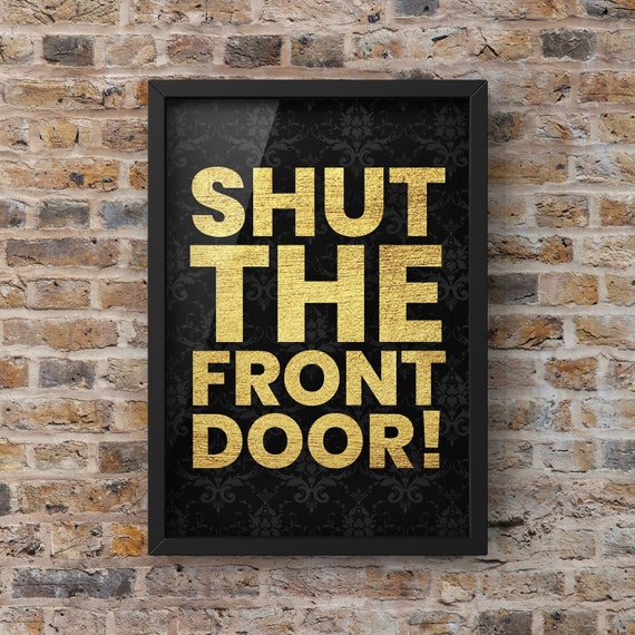 Shut The Front Door Vintage Quote Art Print