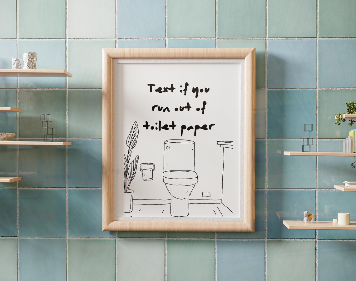 Text If You Run Out Of Toilet Paper Funny Bathroom Quote Wall Poster