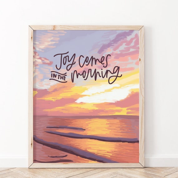 Joy Comes In The Morning Psalm 30:5 Scripture Print