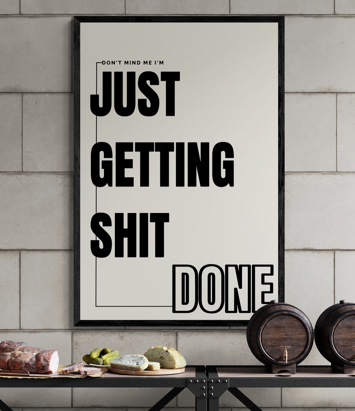 Just Getting Shit Done Funny Black White Hustle Quote Poster