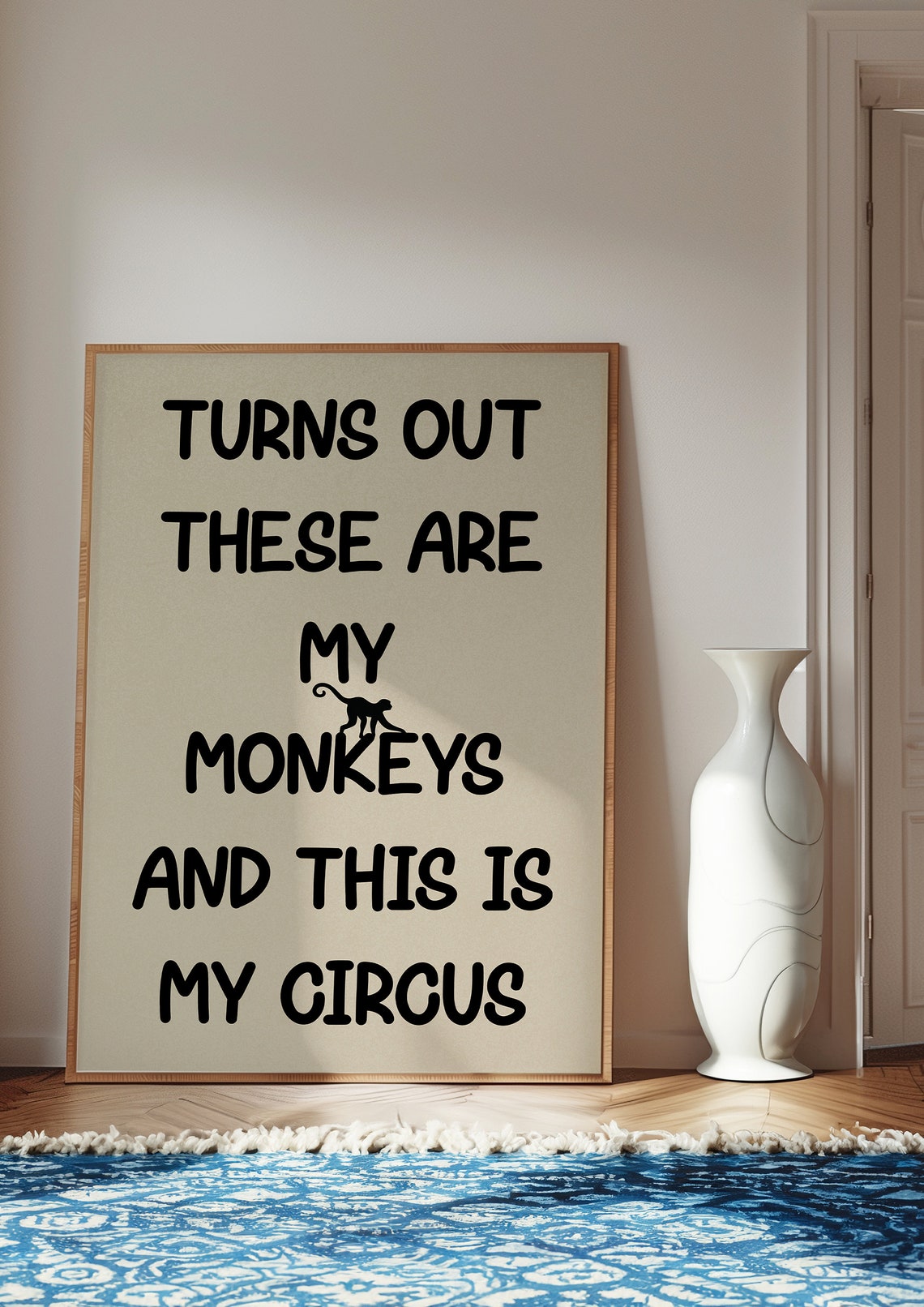 Turns Out These Are My Monkeys And This Is My Circus Quote Poster - Image 3