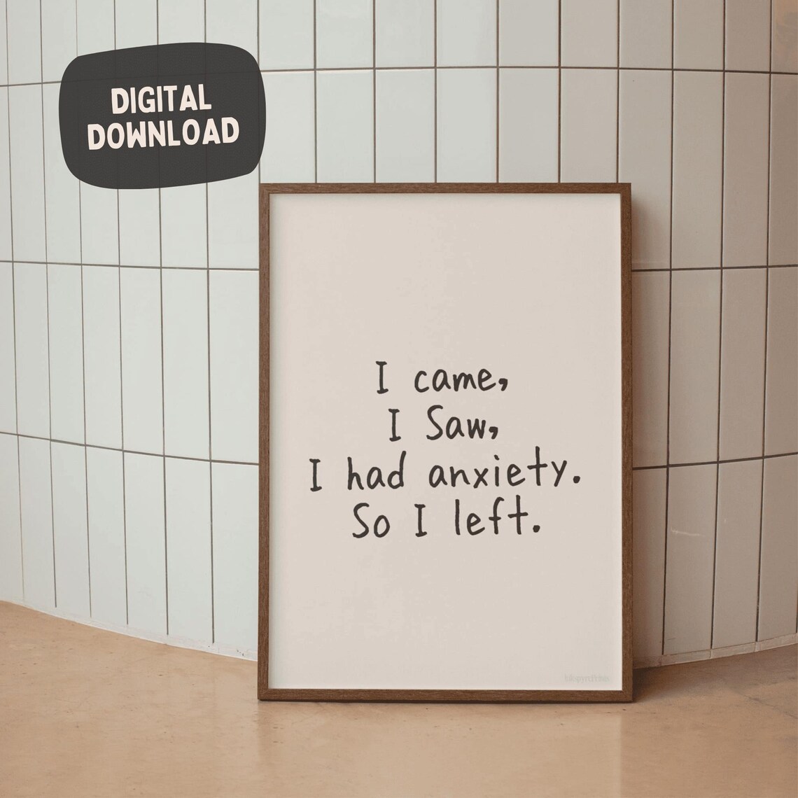 I Came I Saw I Had Anxiety Funny Wall Art Print