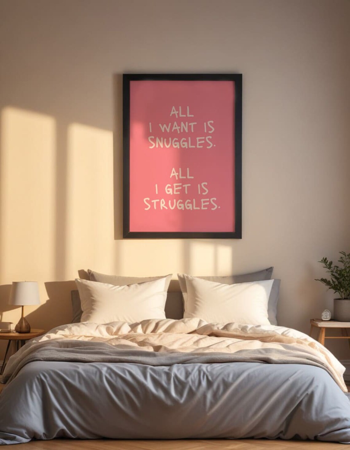 All I Want Is Snuggles All I Get Is Struggles Funny Pink Quote Poster - Image 4