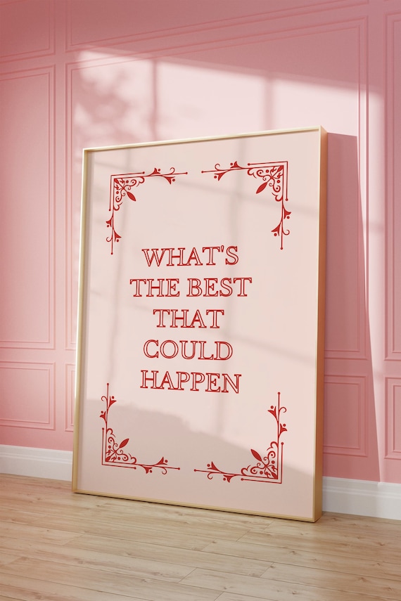 What's The Best That Could Happen Quote Poster