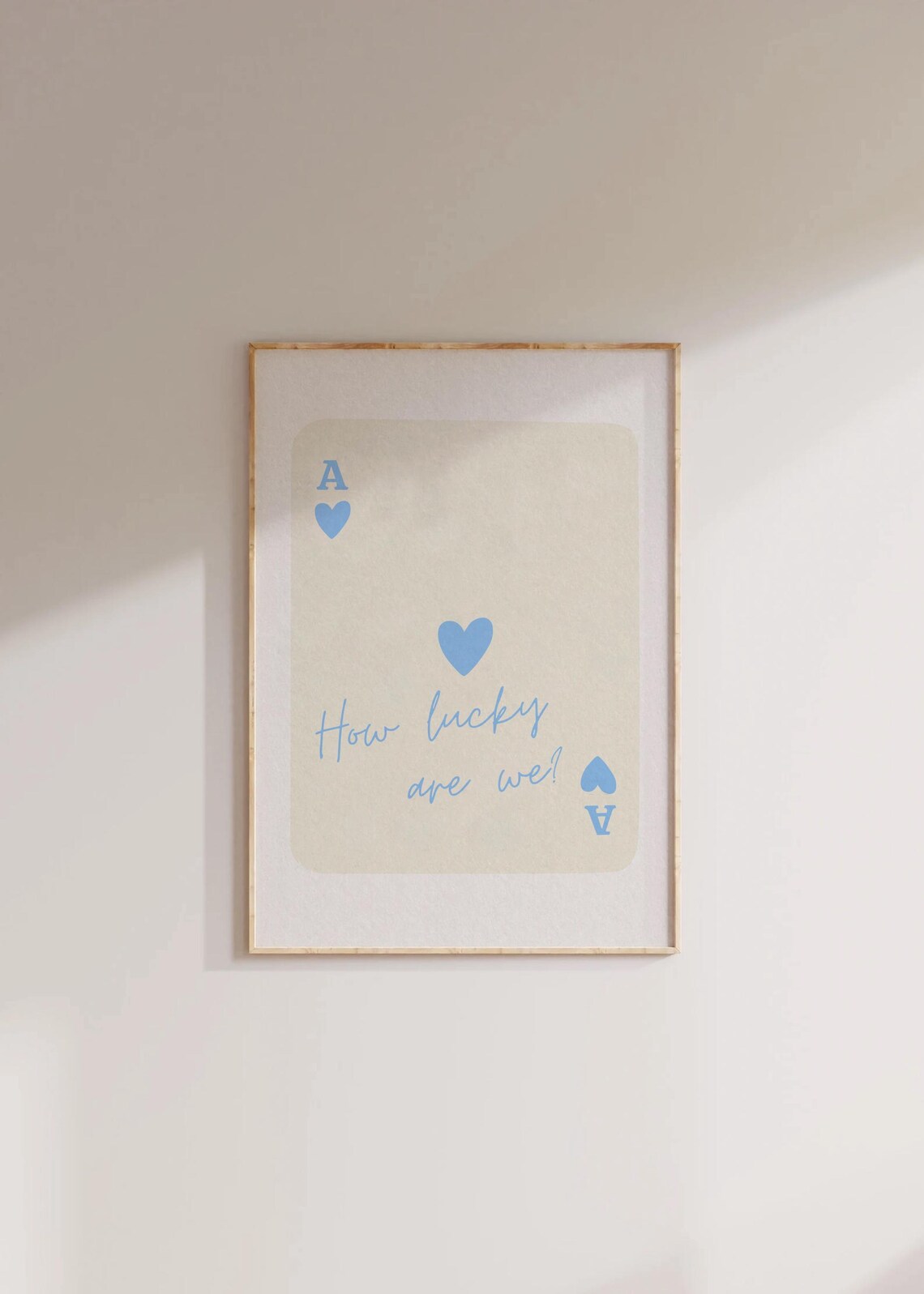 Ace of Hearts Playing Card How Lucky Are We Blue Quote Poster