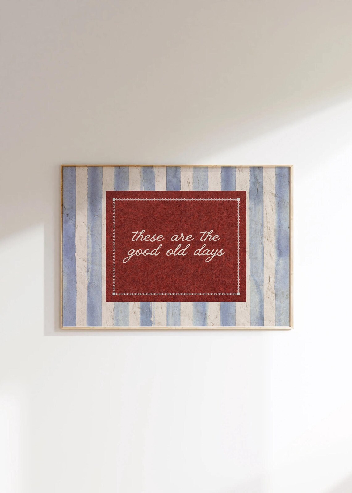 These Are The Good Old Days Quote, Vintage Decor Poster