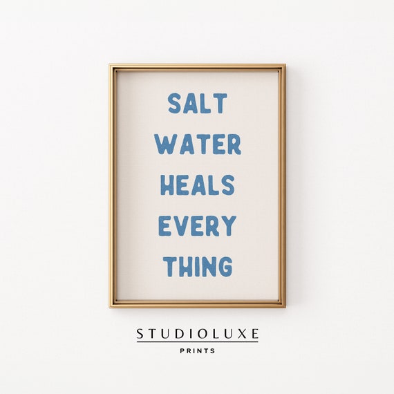 Beachy Salt Water Heals Everything Coastal Print