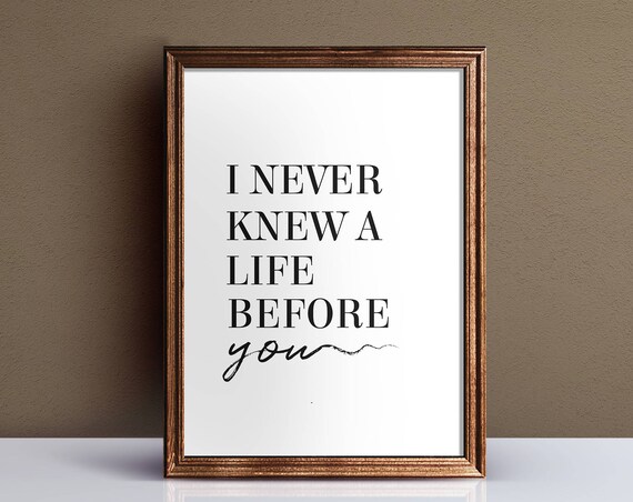 Elegant I Never Knew A Life Before You Sweet Wedding Decor Poster