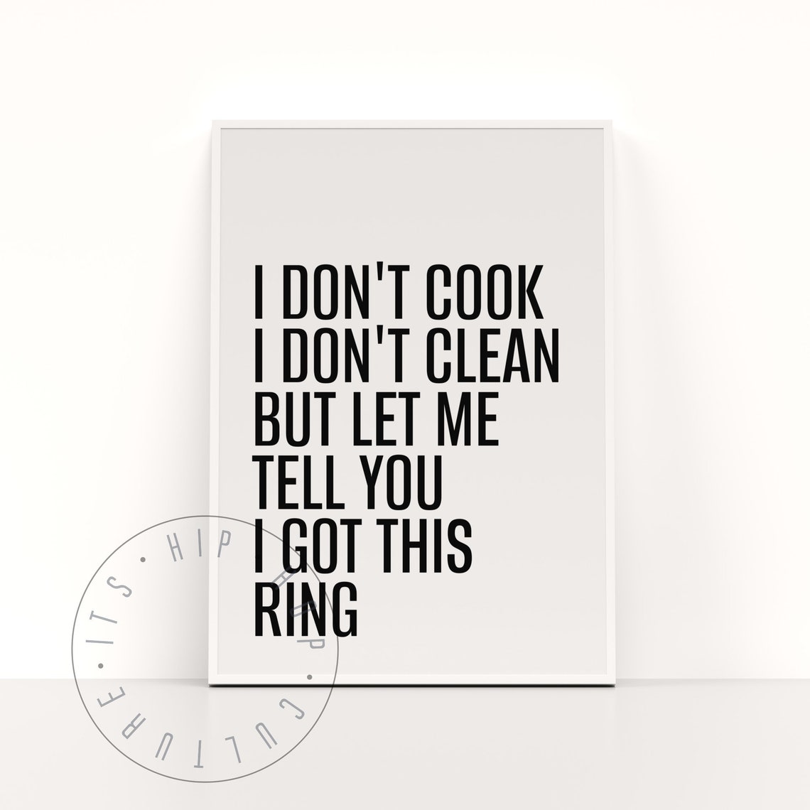 I Don't Cook I Don't Clean Funny Sassy Ring Quote Typographic Print - Image 3