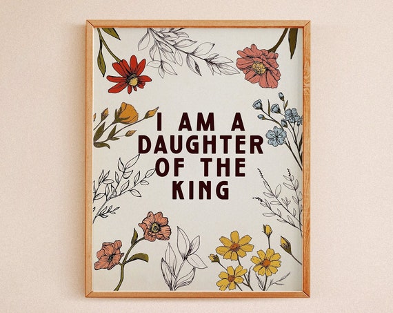 I Am A Daughter Of The King Floral Nursery Art Print