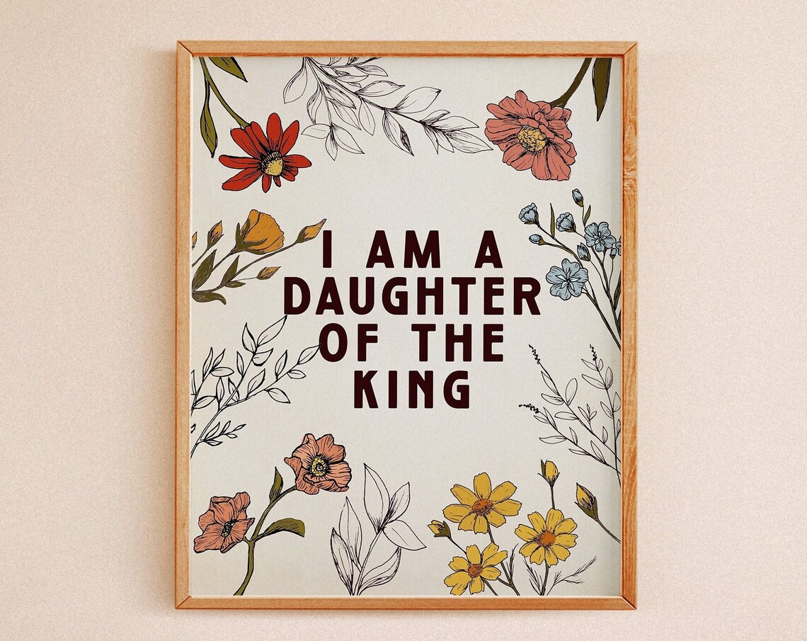 I Am A Daughter Of The King Floral Nursery Art Print