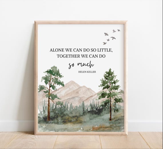 Helen Keller Quote Alone We Can Do So Little Together Much School Teacher Classroom Watercolor Mountain Forest Wilderness