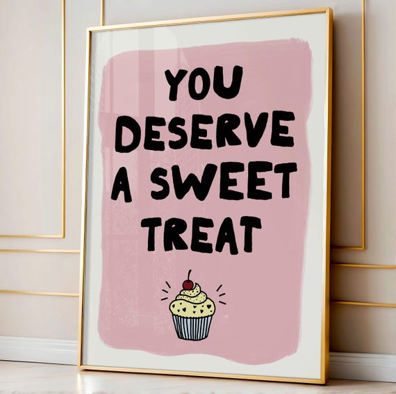 You Deserve A Sweet Treat Art Print Pink Hand Written Fun Kitchen Wall Decor Snacks Dorm Cupcake