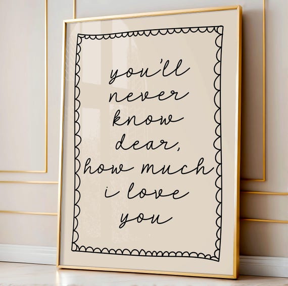 Youll Never Know Dear Love You Nursery Art Print