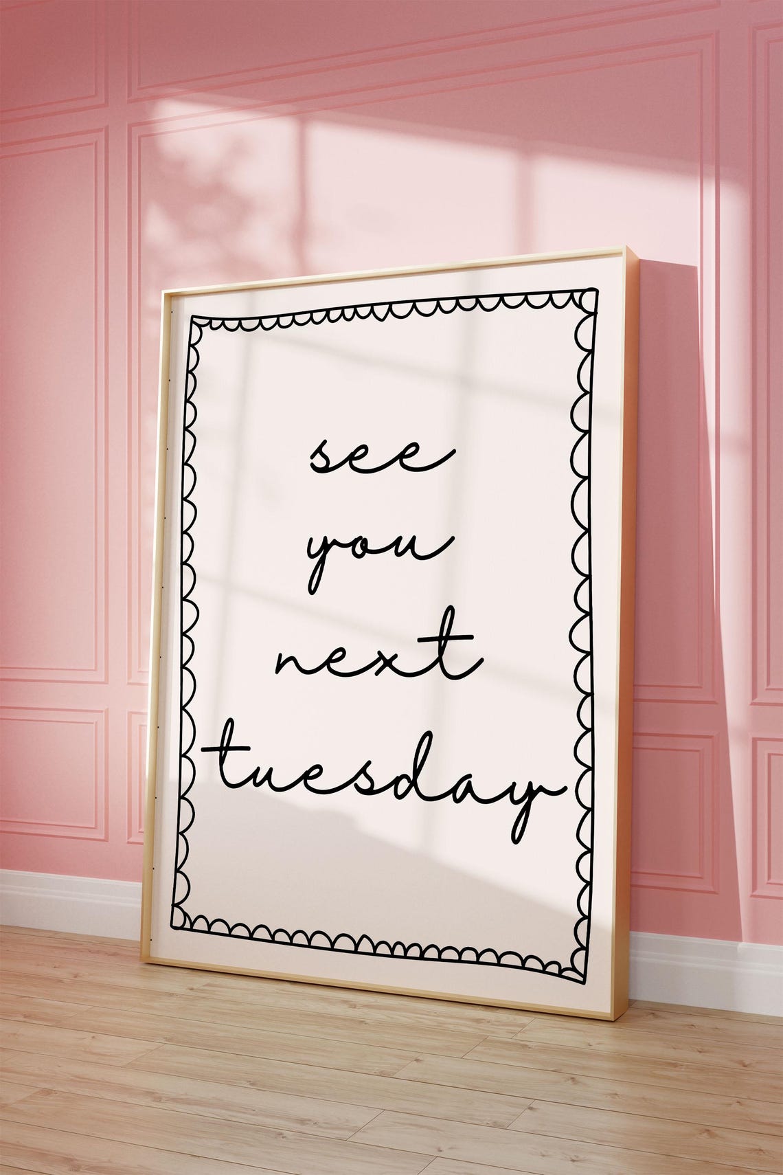 See You Next Tuesday Handwritten Script Scalloped Border Quote Poster