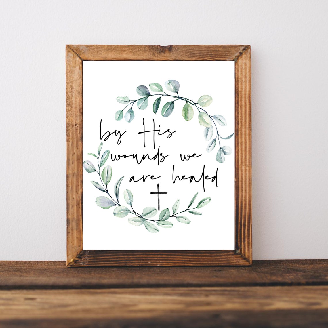 By His Wounds We Are Healed Easter Poster Cross Scripture Gift Art