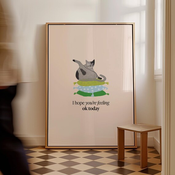 I Hope Youre Feeling Ok Today Sweet Cat Quote Motivational Poster