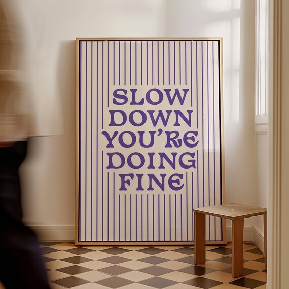 Slow Down You're Doing Fine Retro Typography Quote Poster Purple Stripes