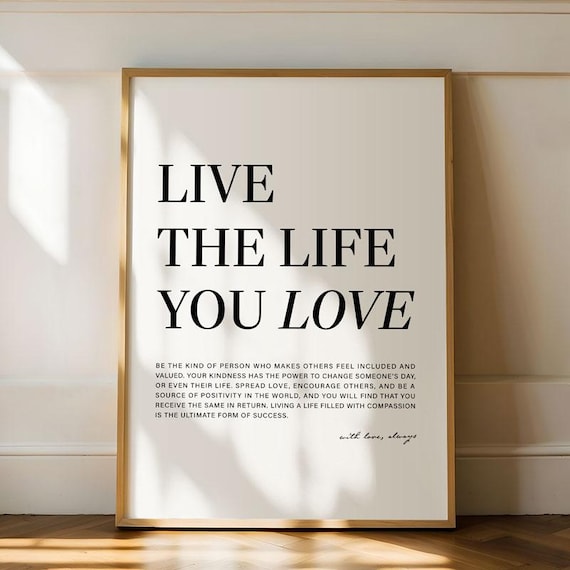 Live The Life You Love Minimalist Inspirational Typography Wall Art
