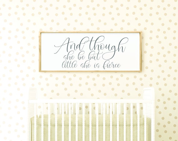 Though She Be but Little, She Is Fierce Nursery Art Print