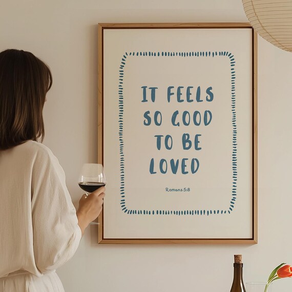 It Feels So Good To Be Loved Bible Affirmation Wall Art Cool Christian Homeschool Print Blue Scripture Home Decor Pinterest Poster
