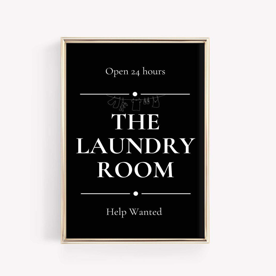 The Laundry Room Open 24 Hours Help Wanted Black Sign Poster