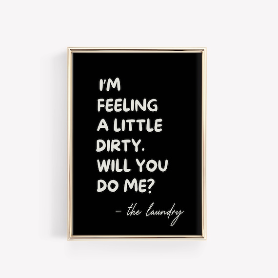 Black Laundry Room Wall Art Funny Laundry Room Sign Aesthetic Room Decor Feeling Dirty Minimalist Art