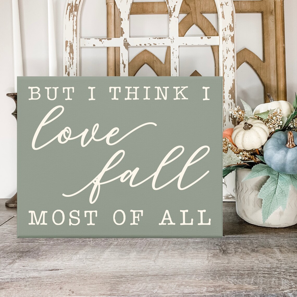 But I Think I Love Fall Most Of All Seasonal Farmhouse Quote Wall Art - Image 3