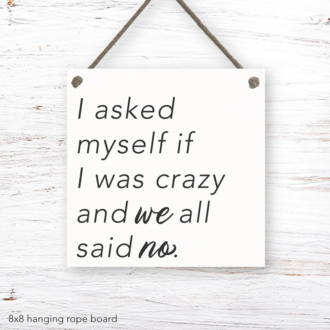 I Asked Myself If I Was Crazy Funny Sarcastic Quote Wall Poster - Image 2
