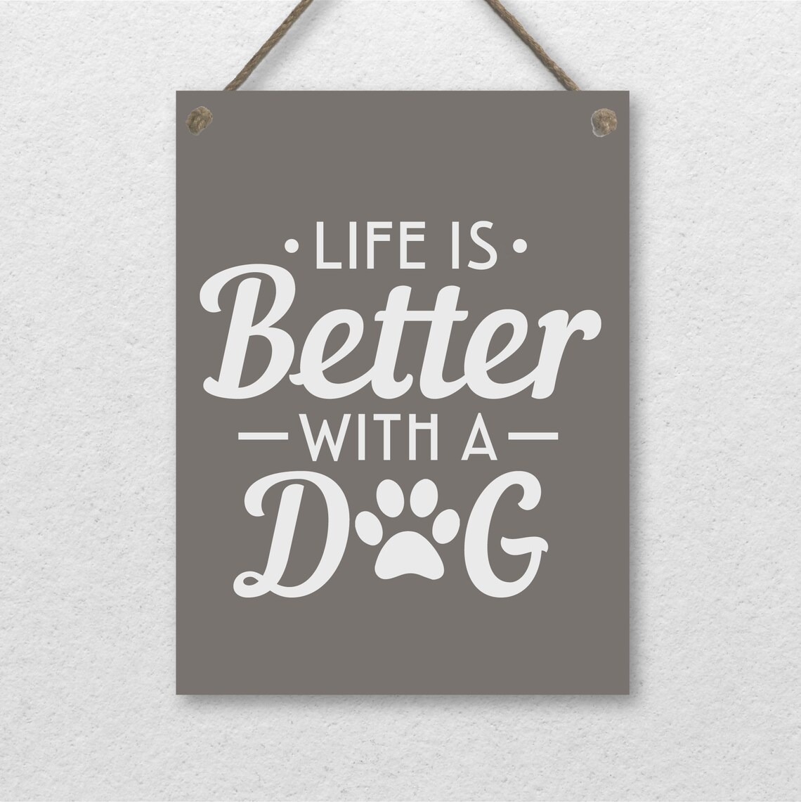 Life Is Better With A Dog Paw Funny Farmhouse Wall Quote Poster - Image 2