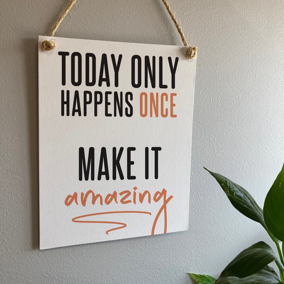 Today Only Happens Once Make It Amazing Office Motivation Wall Poster - Image 2