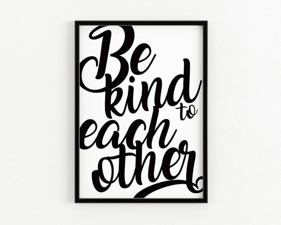 Typographic Poster Print Be Kind To Each Other Typography Poster Type Design Graphic Design Black And White Wall Art Retro Wall Decor