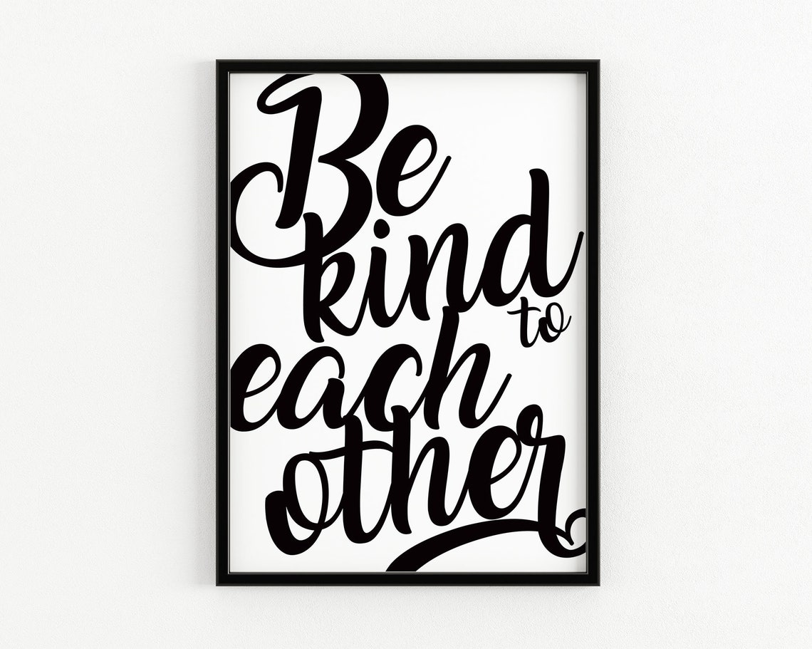 Typographic Poster Print Be Kind To Each Other Typography Poster Type Design Graphic Design Black And White Wall Art Retro Wall Decor