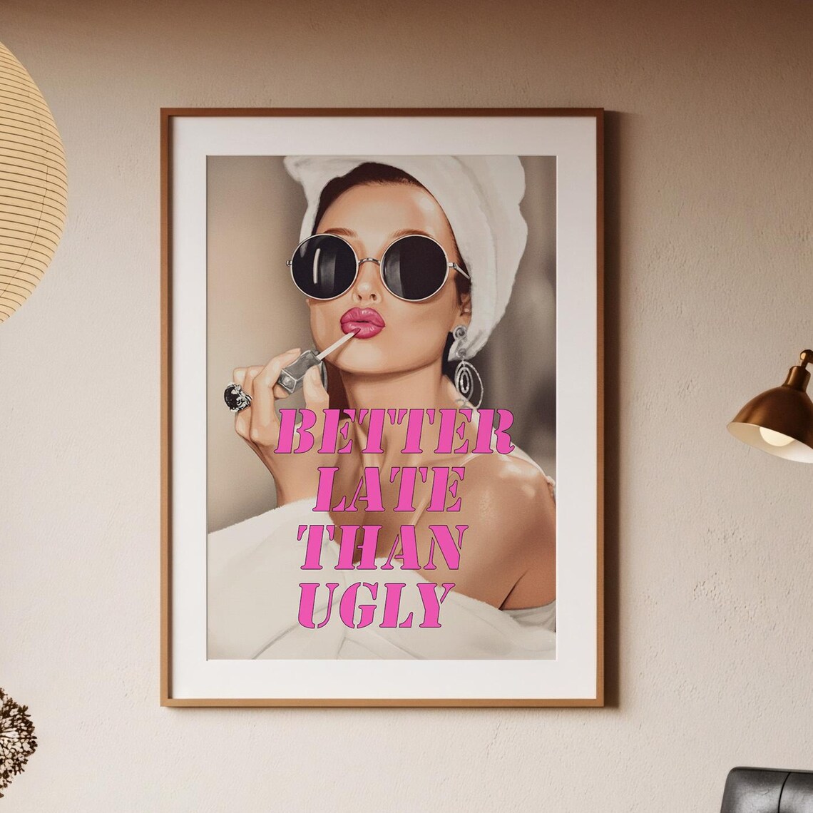 Better Late Than Ugly Pink Quote Glamorous Beauty Fashion Art Poster