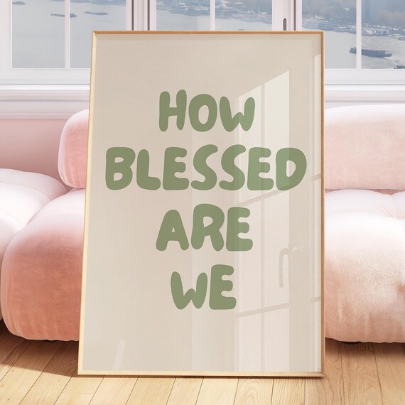 How Blessed Are We Sage Green Inspirational Typography Poster