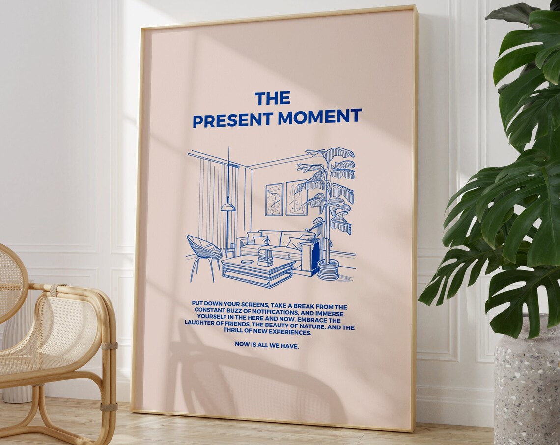 The Present Moment Mindful Digital Detox Living Room Quote Poster