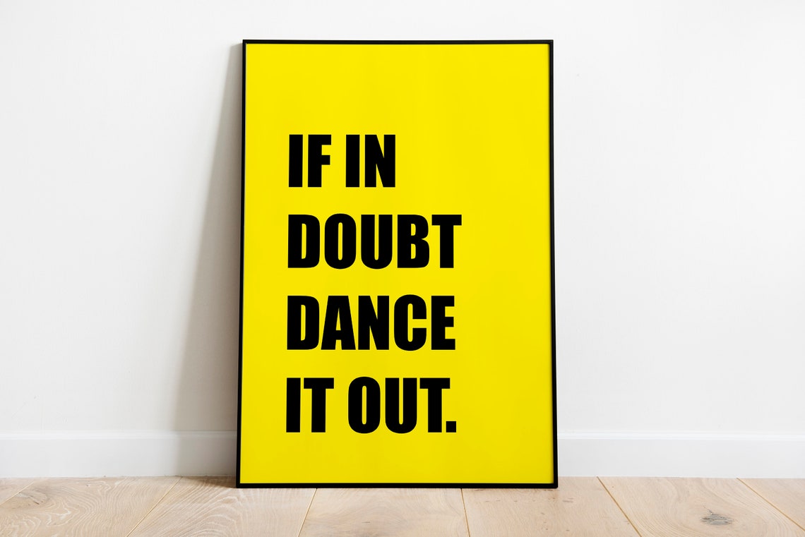 If In Doubt Dance It Out Quote Print